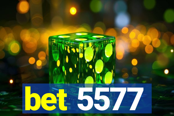 bet 5577