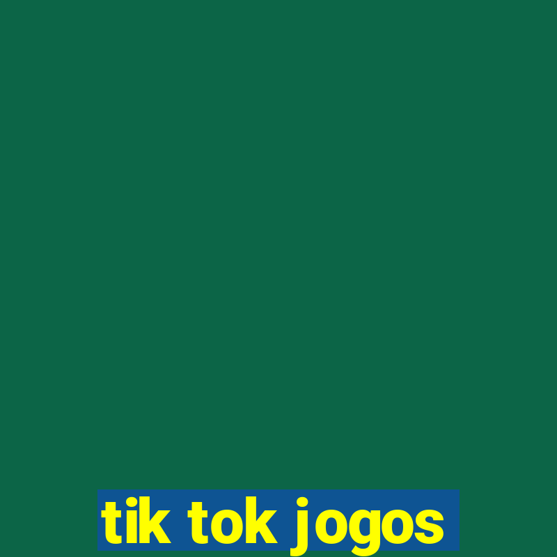 tik tok jogos