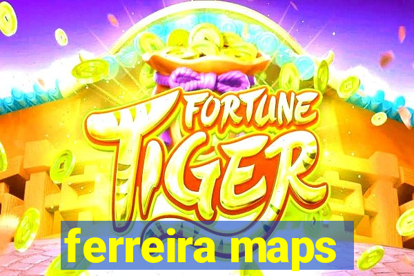 ferreira maps