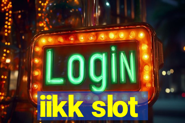 iikk slot