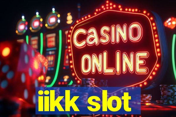 iikk slot