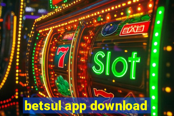 betsul app download