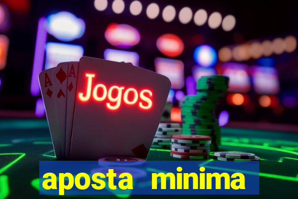 aposta minima estrela bet