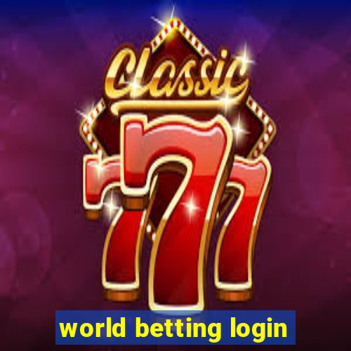 world betting login