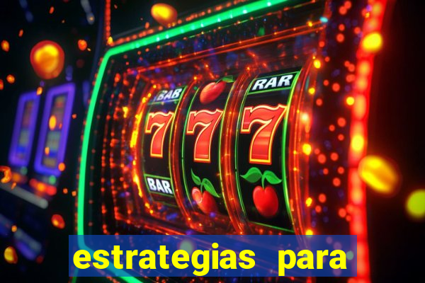 estrategias para jogar na roleta