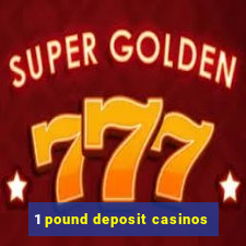 1 pound deposit casinos