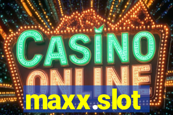 maxx.slot