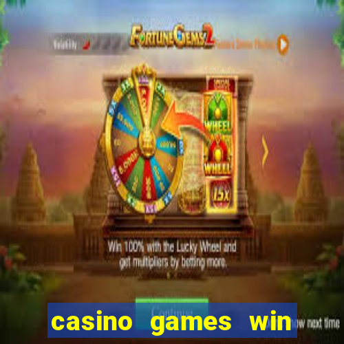 casino games win real money no deposit