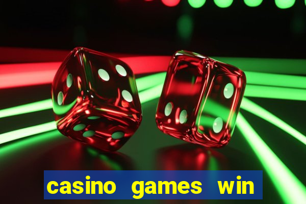 casino games win real money no deposit