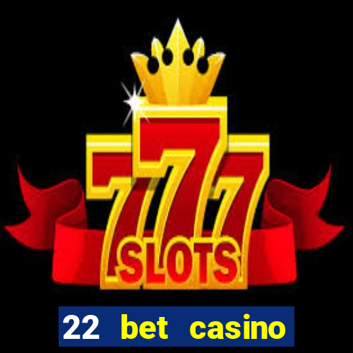 22 bet casino bonus codes