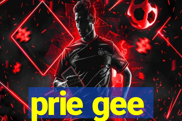 prie gee