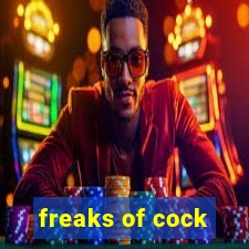 freaks of cock