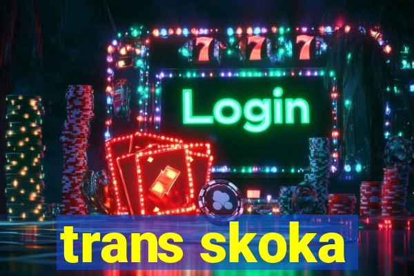 trans skoka