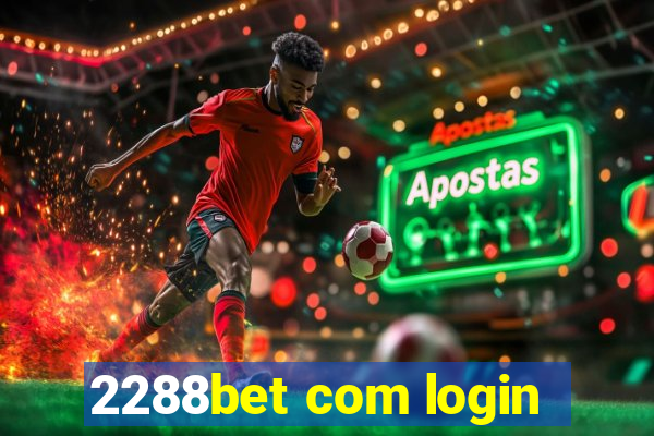 2288bet com login