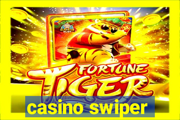 casino swiper