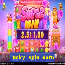 lucky spin earn real money gcash