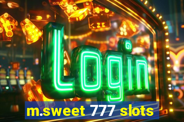 m.sweet 777 slots