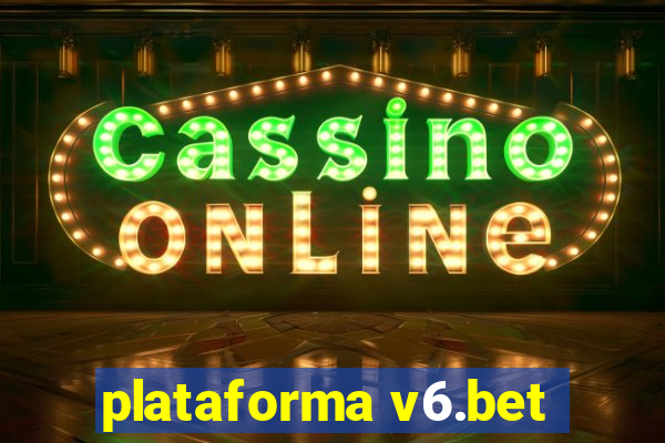 plataforma v6.bet