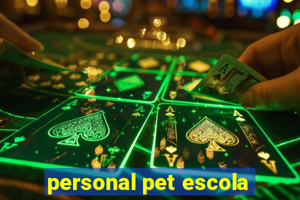 personal pet escola