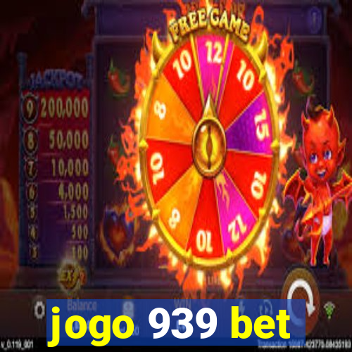 jogo 939 bet