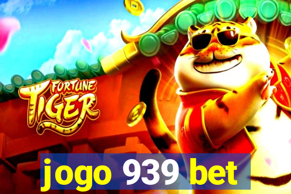 jogo 939 bet