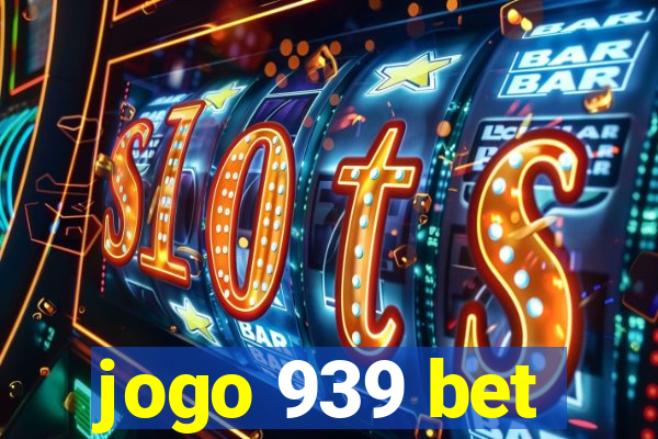 jogo 939 bet