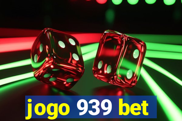 jogo 939 bet