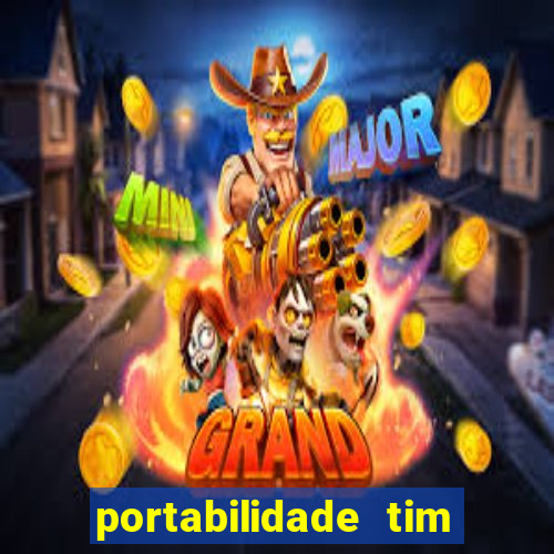 portabilidade tim para tim