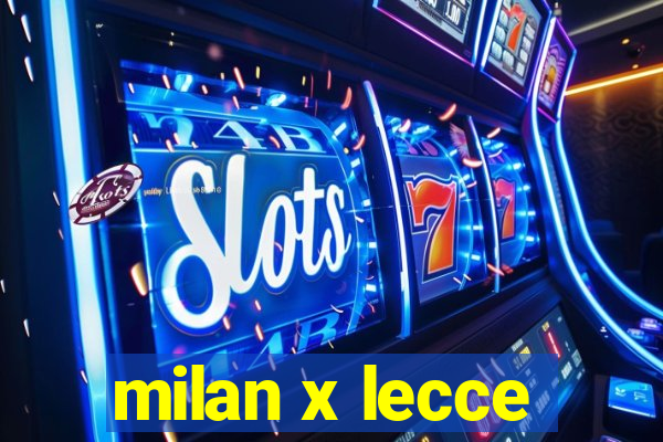 milan x lecce