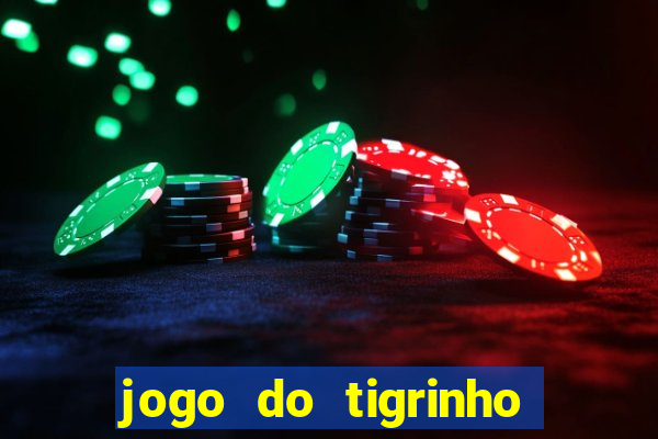 jogo do tigrinho de r$ 1