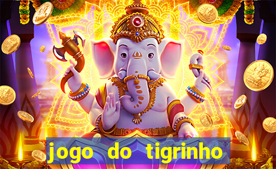 jogo do tigrinho de r$ 1