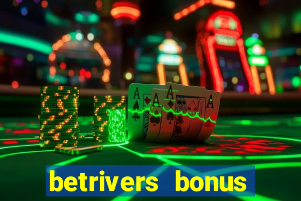 betrivers bonus code wv