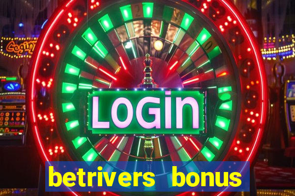 betrivers bonus code wv