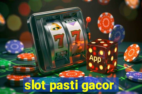 slot pasti gacor