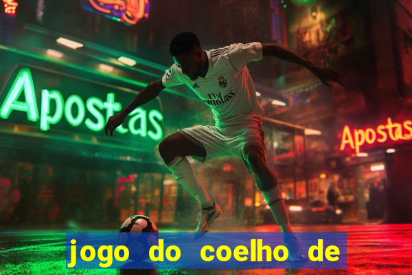 jogo do coelho de ganhar dinheiro