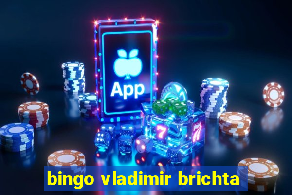 bingo vladimir brichta