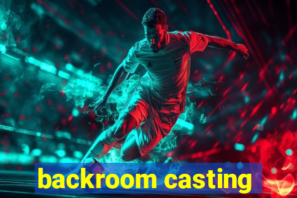 backroom casting