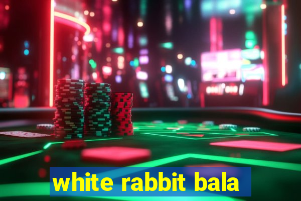 white rabbit bala