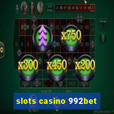 slots casino 992bet