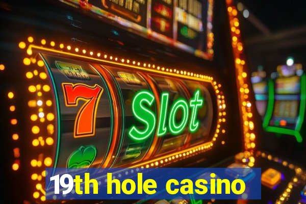 19th hole casino