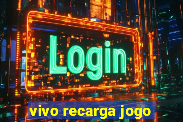 vivo recarga jogo