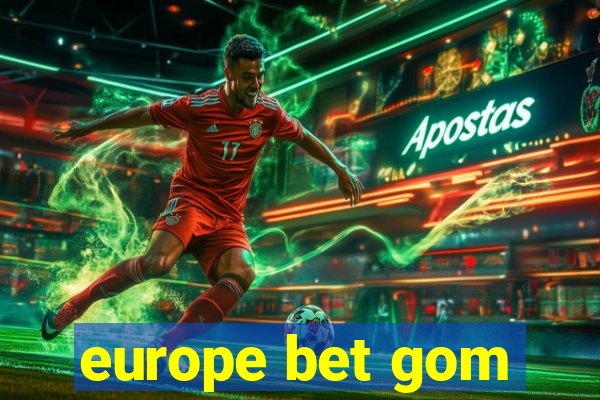 europe bet gom