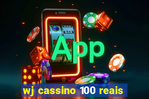 wj cassino 100 reais