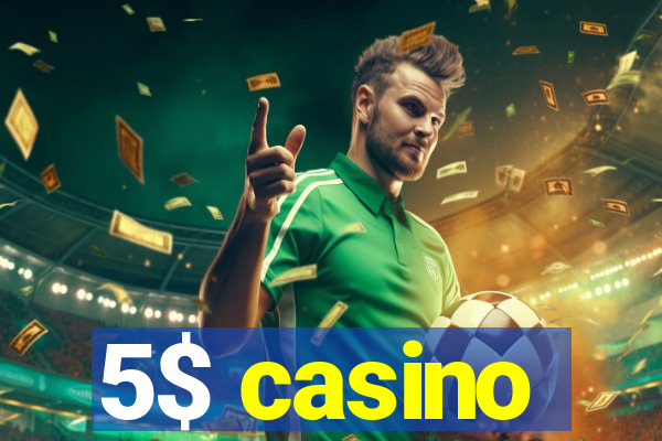 5$ casino