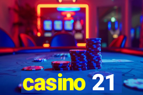 casino 21