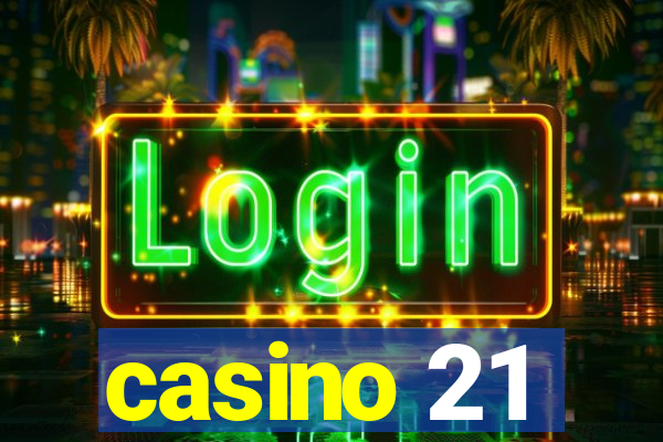 casino 21