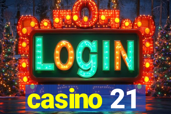 casino 21