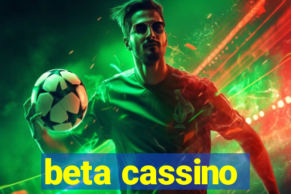 beta cassino