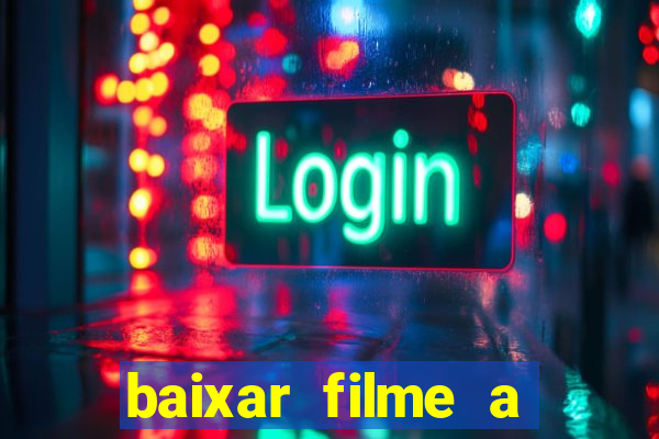 baixar filme a bela e a fera