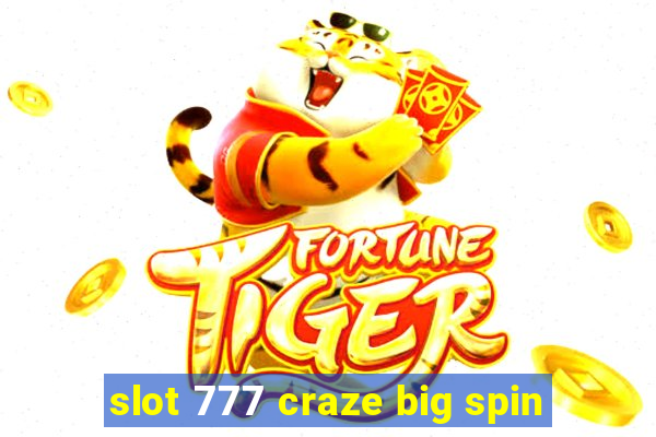 slot 777 craze big spin